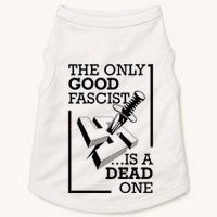 The Only Good Fascist Is A Dead One Doggie Tank