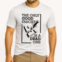 The Only Good Fascist Is A Dead One Performance Shirt