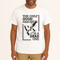 The Only Good Fascist Is A Dead One Tall T-Shirt