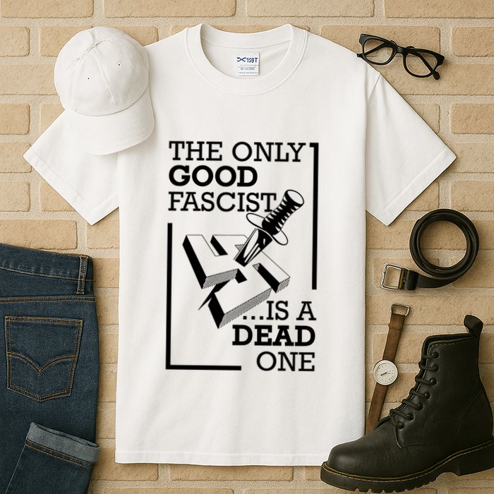 The Only Good Fascist Is A Dead One Tall T-Shirt