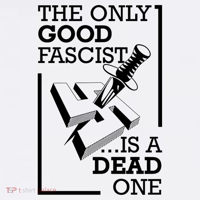 The Only Good Fascist Is A Dead One Tall T-Shirt