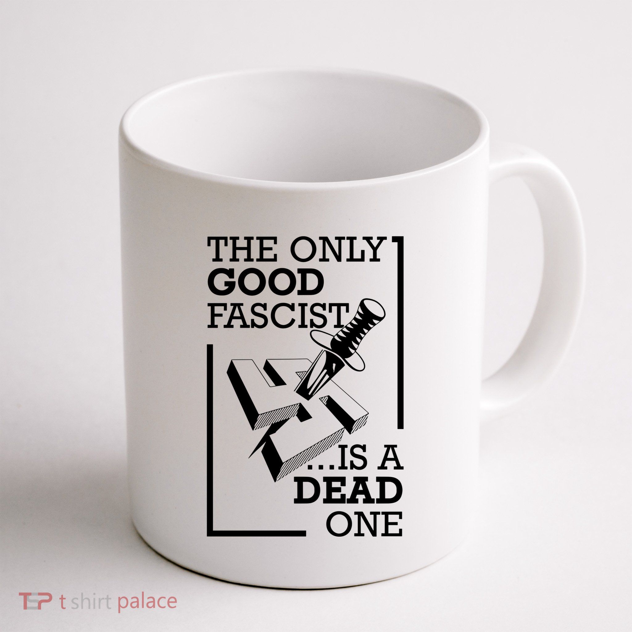 The Only Good Fascist Is A Dead One Mug