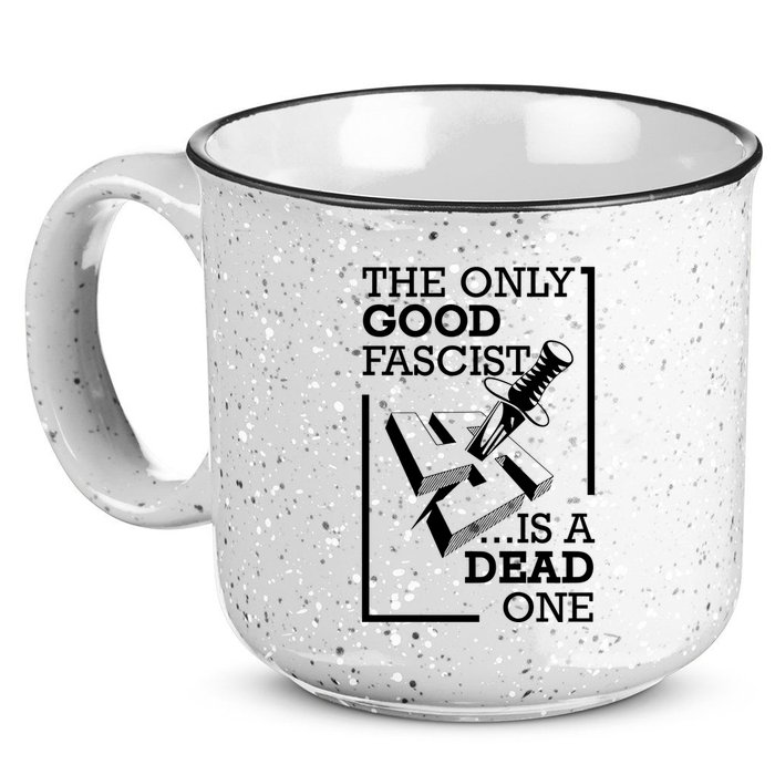 The Only Good Fascist Is A Dead One 15oz Campfire Ceramic Mug