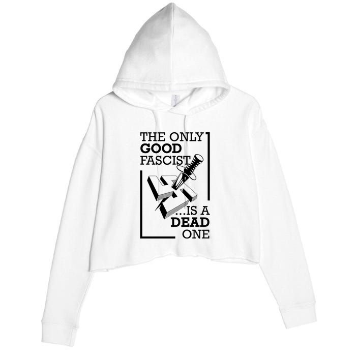 The Only Good Fascist Is A Dead One Crop Fleece Hoodie