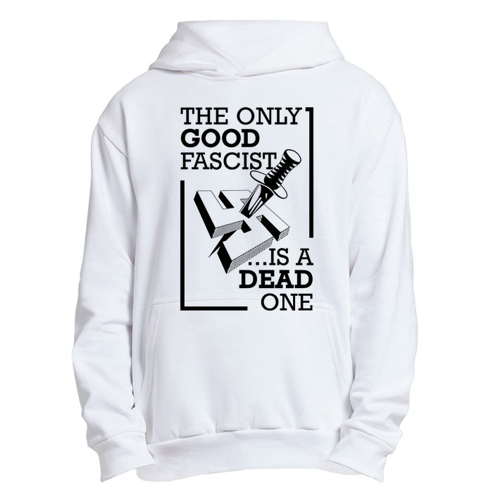 The Only Good Fascist Is A Dead One Urban Pullover Hoodie