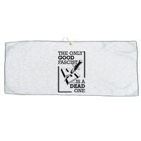 The Only Good Fascist Is A Dead One Large Microfiber Waffle Golf Towel