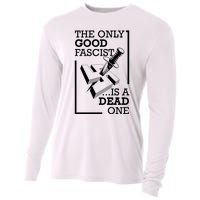 The Only Good Fascist Is A Dead One Cooling Performance Long Sleeve Crew