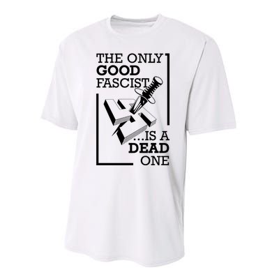 The Only Good Fascist Is A Dead One Performance Sprint T-Shirt