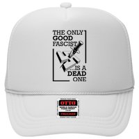 The Only Good Fascist Is A Dead One Hat