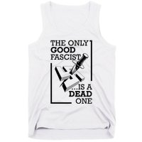 The Only Good Fascist Is A Dead One Tank Top