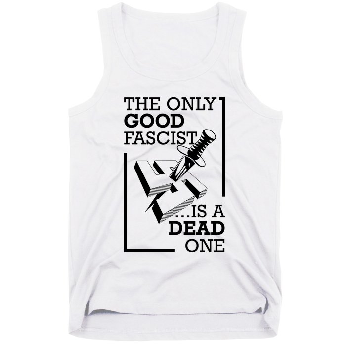 The Only Good Fascist Is A Dead One Tank Top