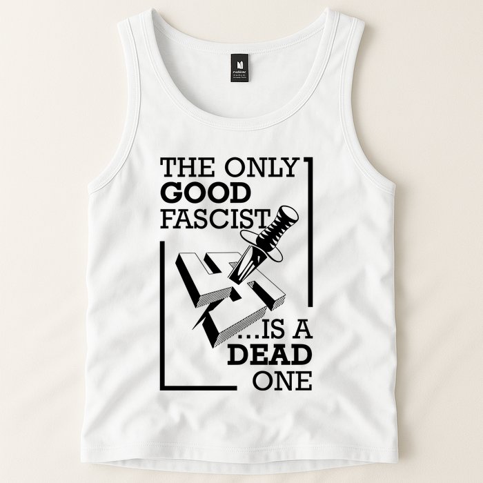 The Only Good Fascist Is A Dead One Tank Top