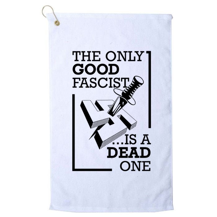 The Only Good Fascist Is A Dead One Golf Towel