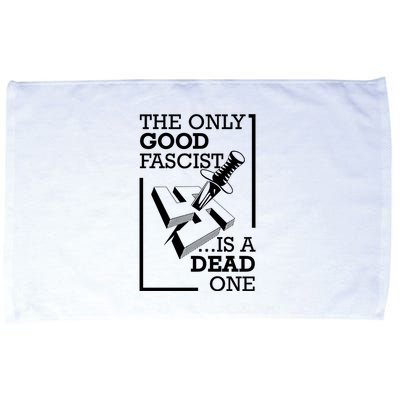 The Only Good Fascist Is A Dead One Microfiber Hand Towel