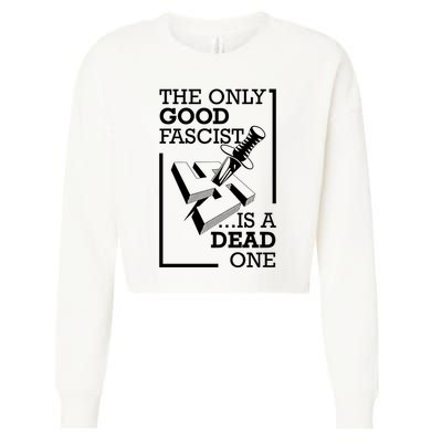 The Only Good Fascist Is A Dead One Cropped Pullover Crew
