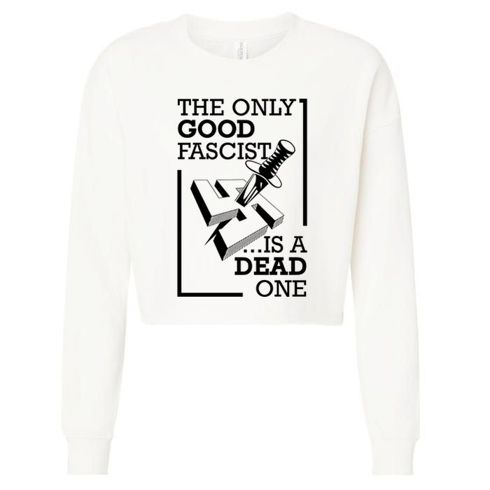 The Only Good Fascist Is A Dead One Cropped Pullover Crew