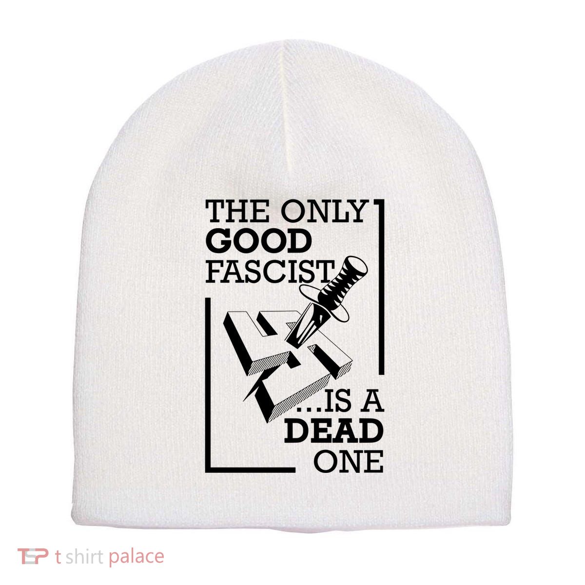 The Only Good Fascist Is A Dead One Short Acrylic Beanie