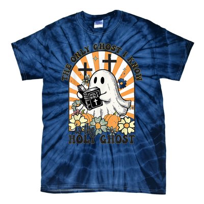 The Only Ghost I Know Is The Holy Ghost Funny Boo Bible Tie-Dye T-Shirt