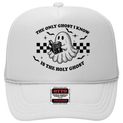 The Only Ghost I Know Is The Holy Ghost Halloween High Crown Mesh Back Trucker Hat