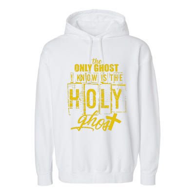 The Only Ghost I Know is The Holy Ghost Halloween Costume Garment-Dyed Fleece Hoodie