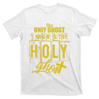 The Only Ghost I Know is The Holy Ghost Halloween Costume T-Shirt