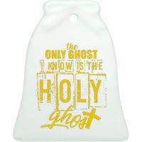 The Only Ghost I Know is The Holy Ghost Halloween Costume Ceramic Bell Ornament