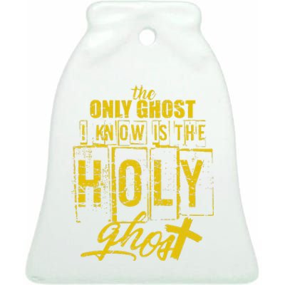 The Only Ghost I Know is The Holy Ghost Halloween Costume Ceramic Bell Ornament