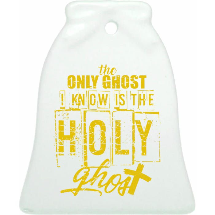 The Only Ghost I Know is The Holy Ghost Halloween Costume Ceramic Bell Ornament