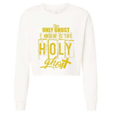 The Only Ghost I Know is The Holy Ghost Halloween Costume Cropped Pullover Crew