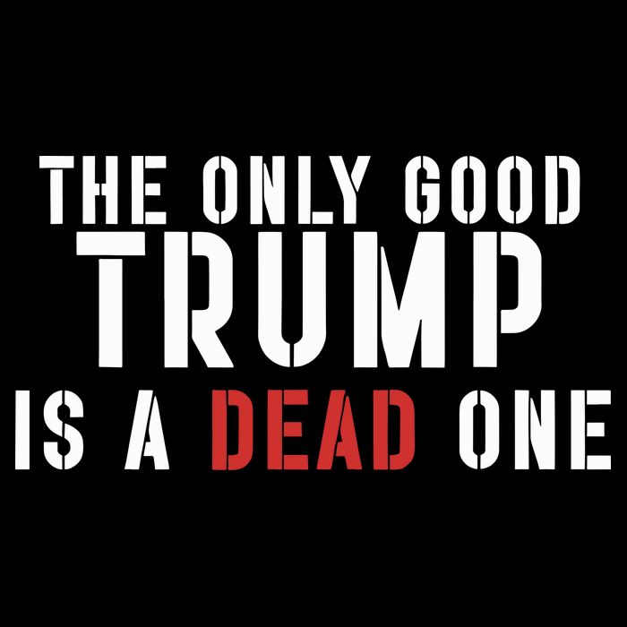 The Only Good Trump Is A Dead One Limited Button