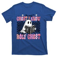 The Only Ghost I Know Is The Holy Ghost Funny Halloween Funny Gift T-Shirt