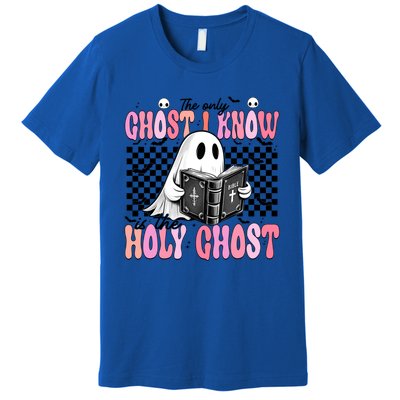 The Only Ghost I Know Is The Holy Ghost Funny Halloween Funny Gift Premium T-Shirt