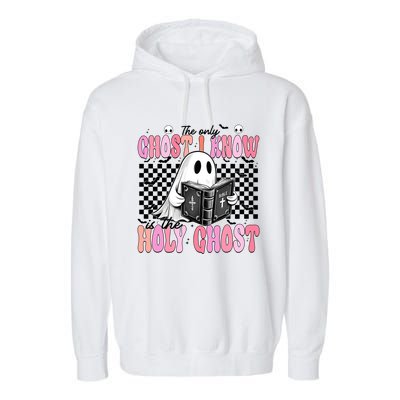 The Only Ghost I Know Is The Holy Ghost Funny Halloween Funny Gift Garment-Dyed Fleece Hoodie