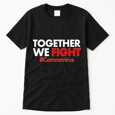 Together We Fight #Coronavirus Support Tall T-Shirt
