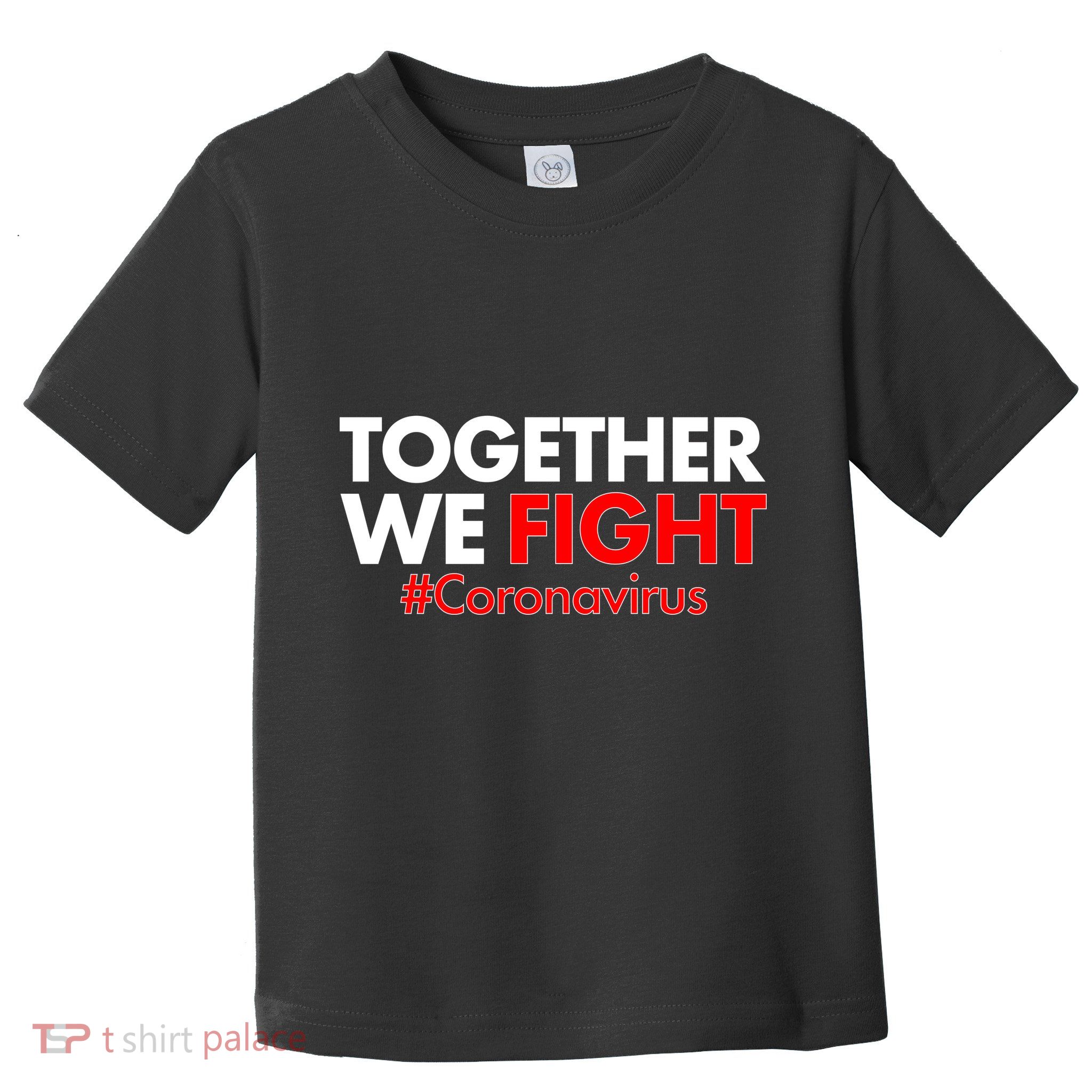 Together We Fight #Coronavirus Support Toddler T-Shirt