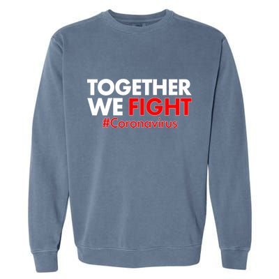 Together We Fight #Coronavirus Support Garment-Dyed Sweatshirt