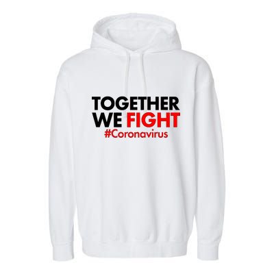 Together We Fight #Coronavirus Support Garment-Dyed Fleece Hoodie