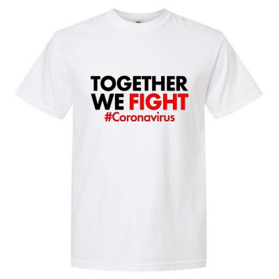 Together We Fight #Coronavirus Support Garment-Dyed Heavyweight T-Shirt