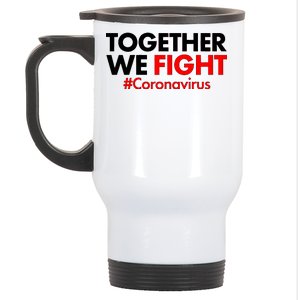 Together We Fight #Coronavirus Support Stainless Steel Travel Mug