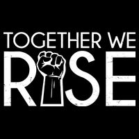 Together We Rise Protest Support Unite T-Shirt