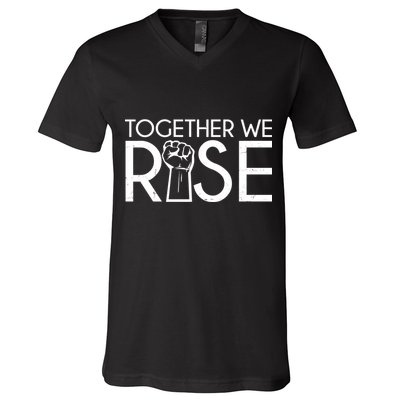 Together We Rise Protest Support Unite V-Neck T-Shirt