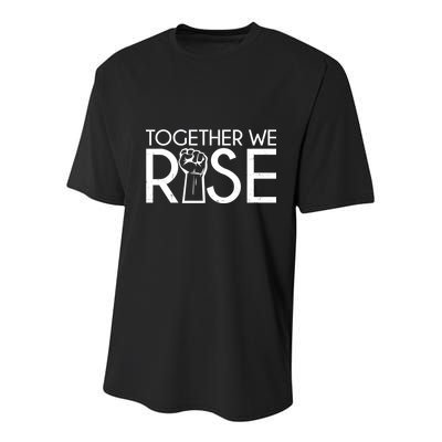 Together We Rise Protest Support Unite Youth Performance Sprint T-Shirt