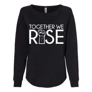 Together We Rise Protest Support Unite Womens California Wash Sweatshirt