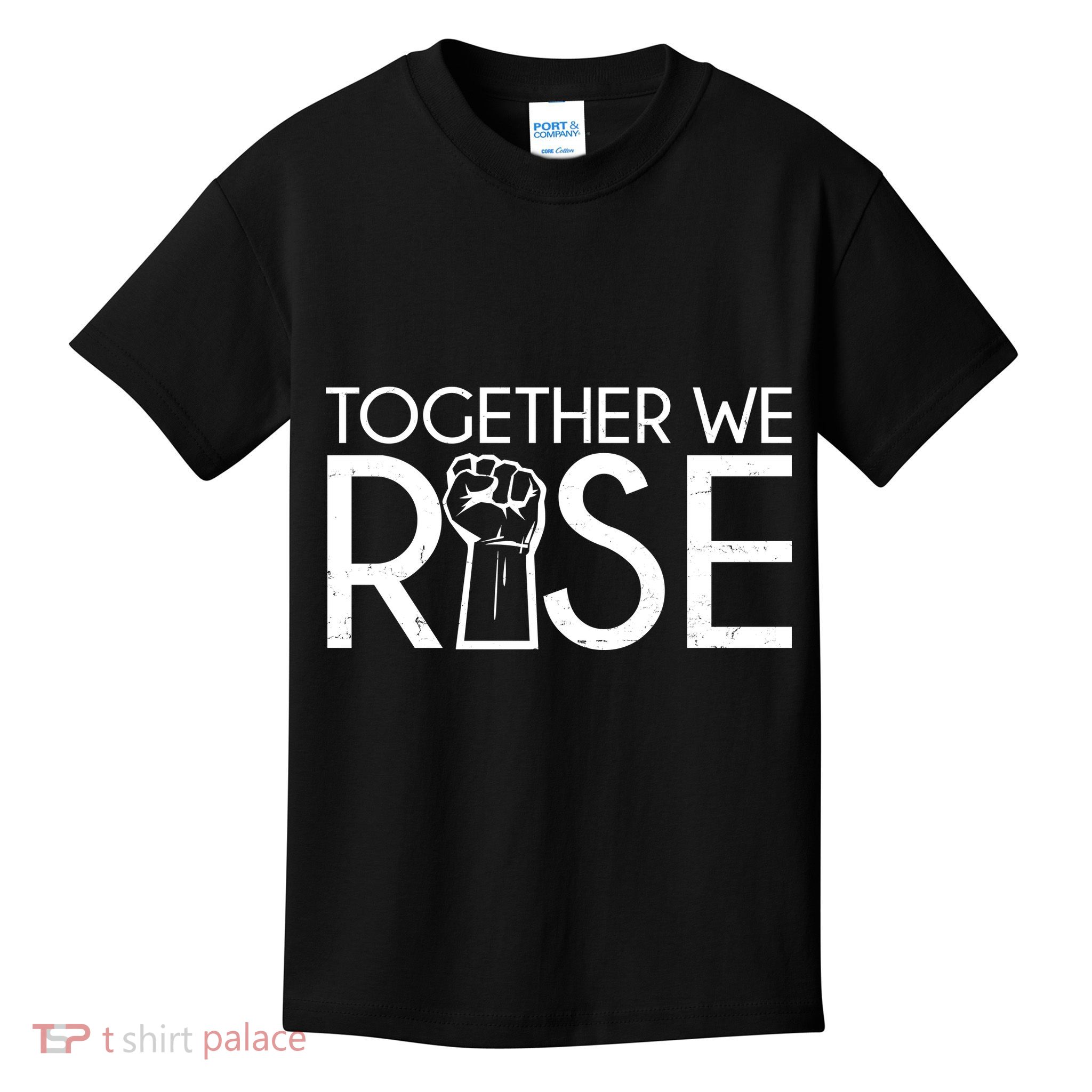 Together We Rise Protest Support Unite Kids T-Shirt