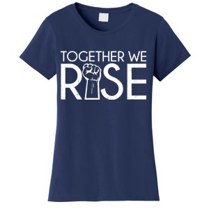 Together We Rise Protest Support Unite Women's T-Shirt