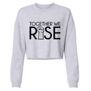 Together We Rise Protest Support Unite Cropped Pullover Crew