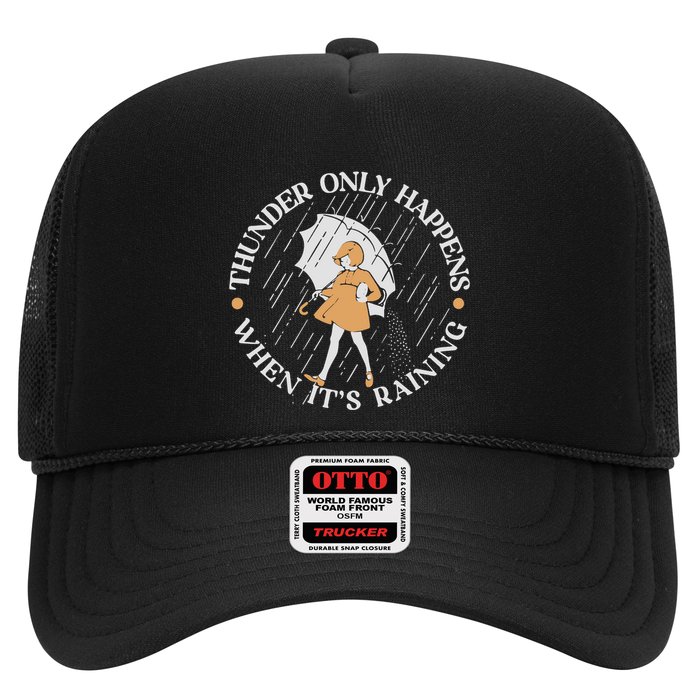 Thunder Only Happens When ItS Raining Trucker Hat