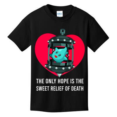 The Only Hope Is The Sweet Relief Of Death Kids T-Shirt