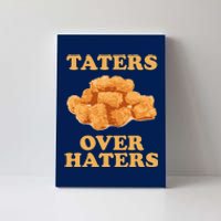 Taters Over Haters Funny Food Canvas