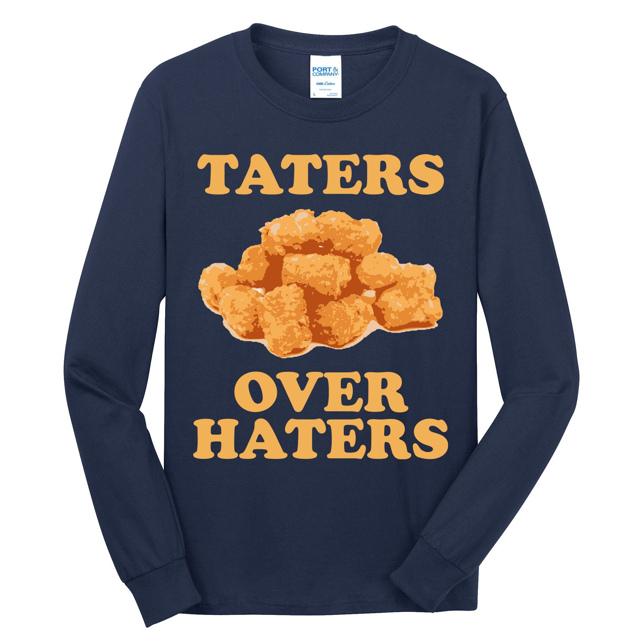 Taters Over Haters Funny Food Tall Long Sleeve T-Shirt